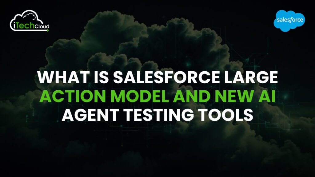 What is Salesforce Large Action Model and New AI Agent Testing Tools