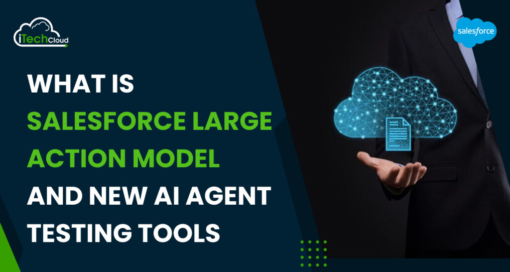 What is Salesforce Large Action Model and New AI Agent Testing Tools
