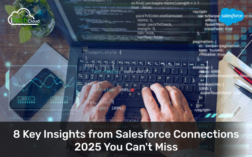 8 Key Insights from Salesforce Connections 2025 You Can't Miss