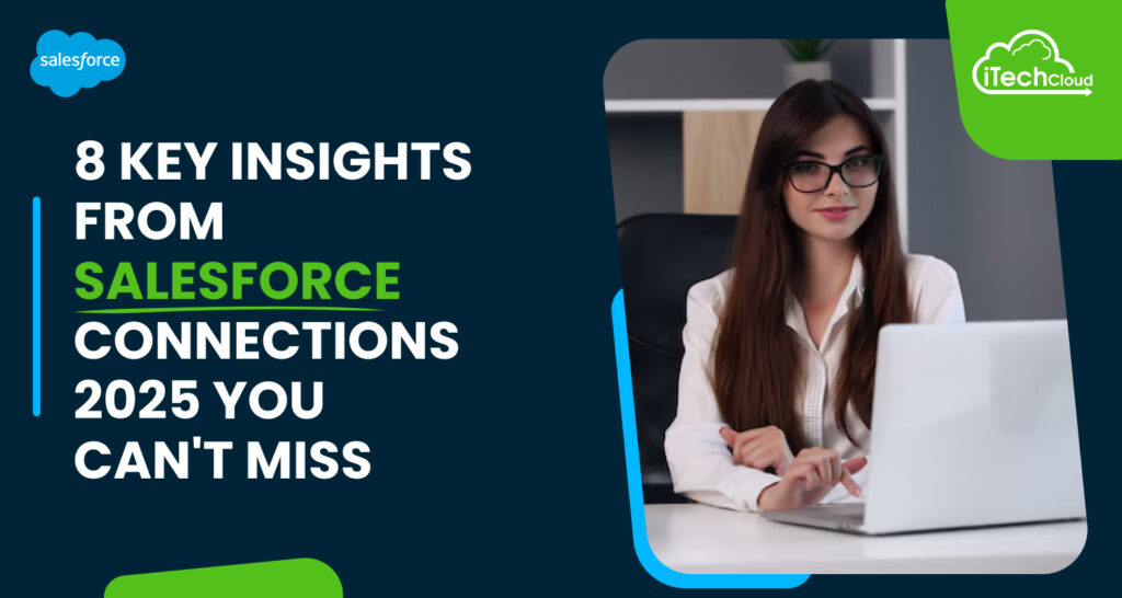 8 Key Insights from Salesforce Connections 2025 You Can't Miss