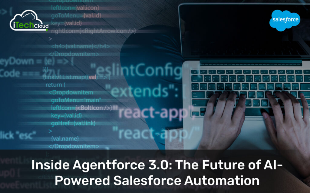 Inside Agentforce 3.0: The Future of AI-Powered Salesforce Automation