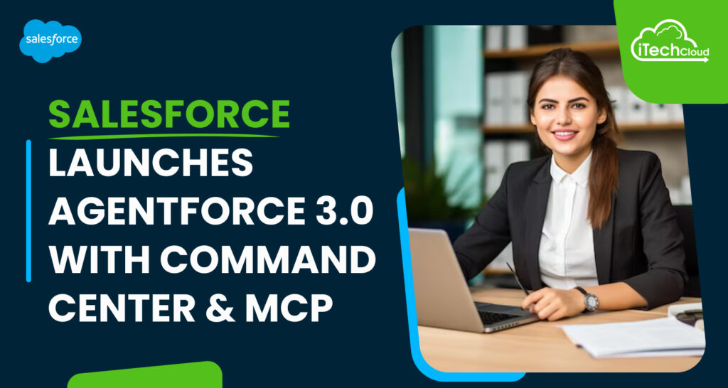 Salesforce Launches Agentforce 3.0 with Command Center & MCP