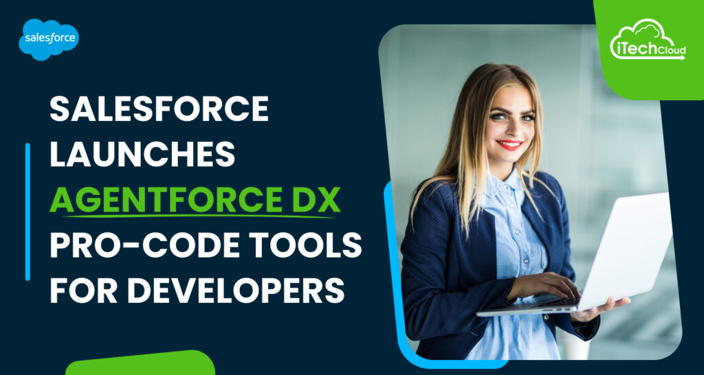 Salesforce Launches Agentforce DX Pro-Code Tools for Developers