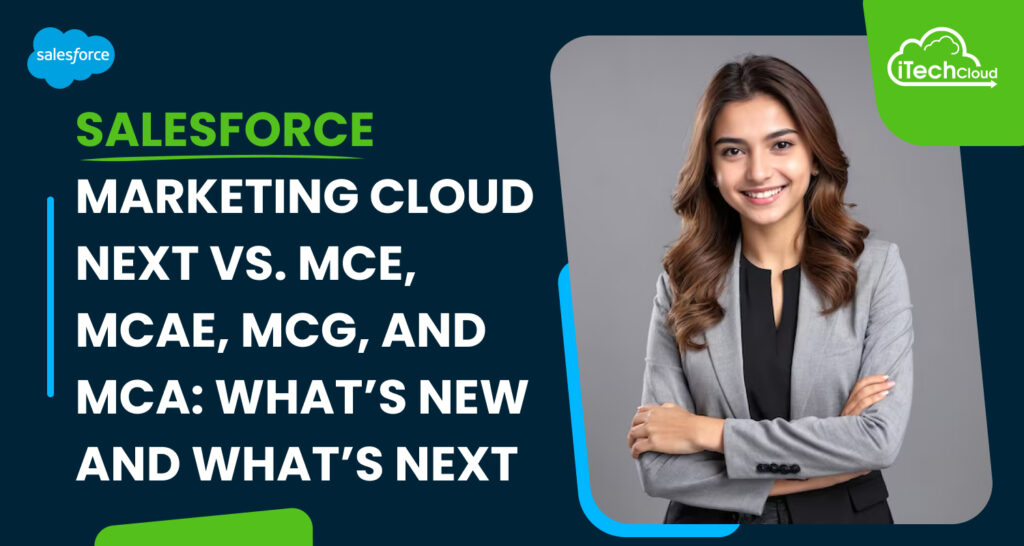Salesforce Marketing Cloud Next vs. MCE, MCAE, MCG, and MCA