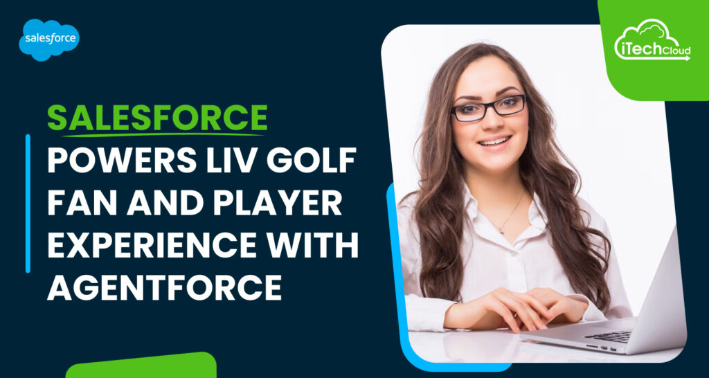 Salesforce Powers LIV Golf Fan and Player Experience with Agentforce