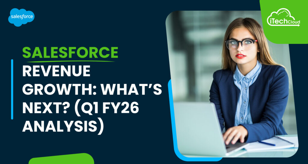 Salesforce Revenue Growth: What’s Next? (Q1 FY26 Analysis)