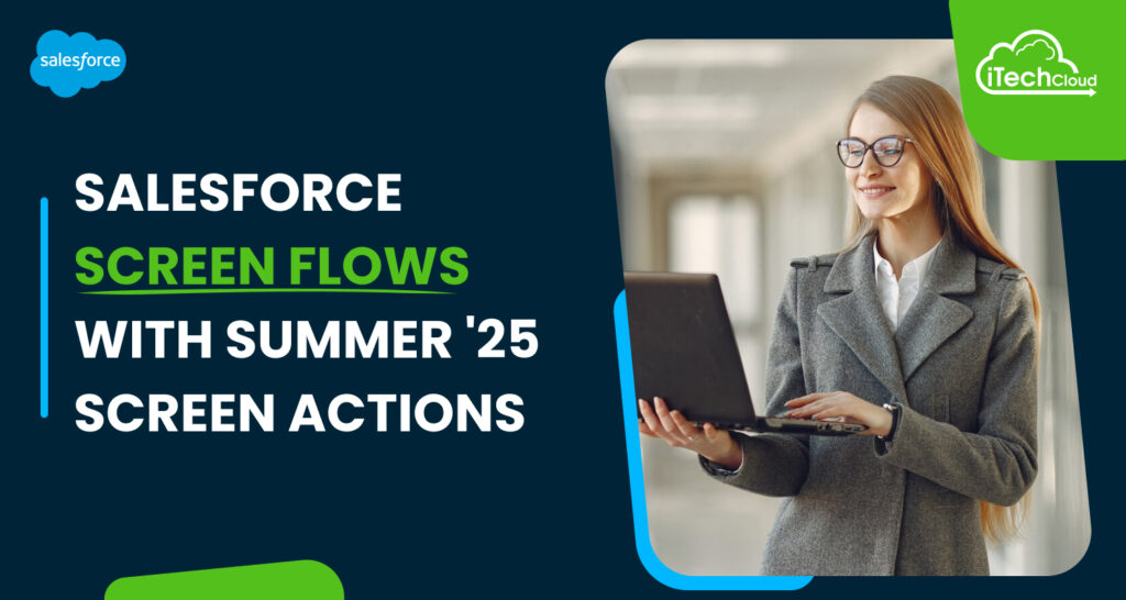 Salesforce Screen Flows with Summer '25 Screen Actions