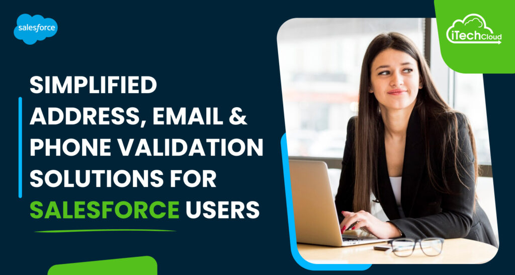 Simplified Address, Email & Phone Validation Solutions for Salesforce Users