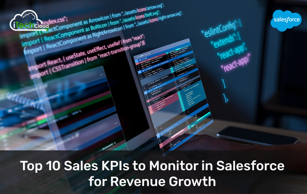 Top 10 Sales KPIs to Monitor in Salesforce for Revenue Growth