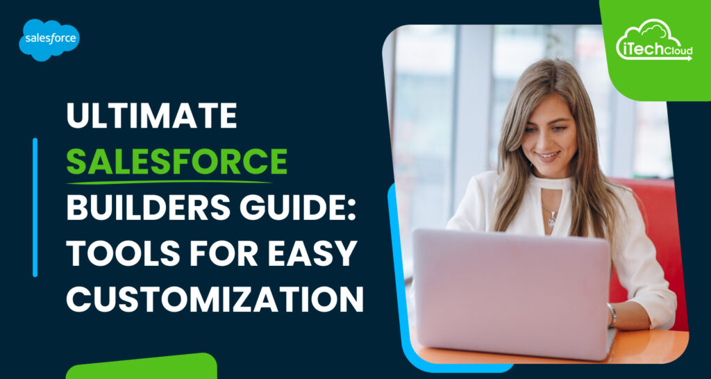 Ultimate Salesforce Builders Guide: Tools for Easy Customization