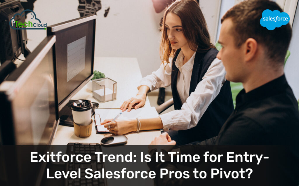 Exitforce Trend: Is It Time for Entry-Level Salesforce Pros to Pivot?