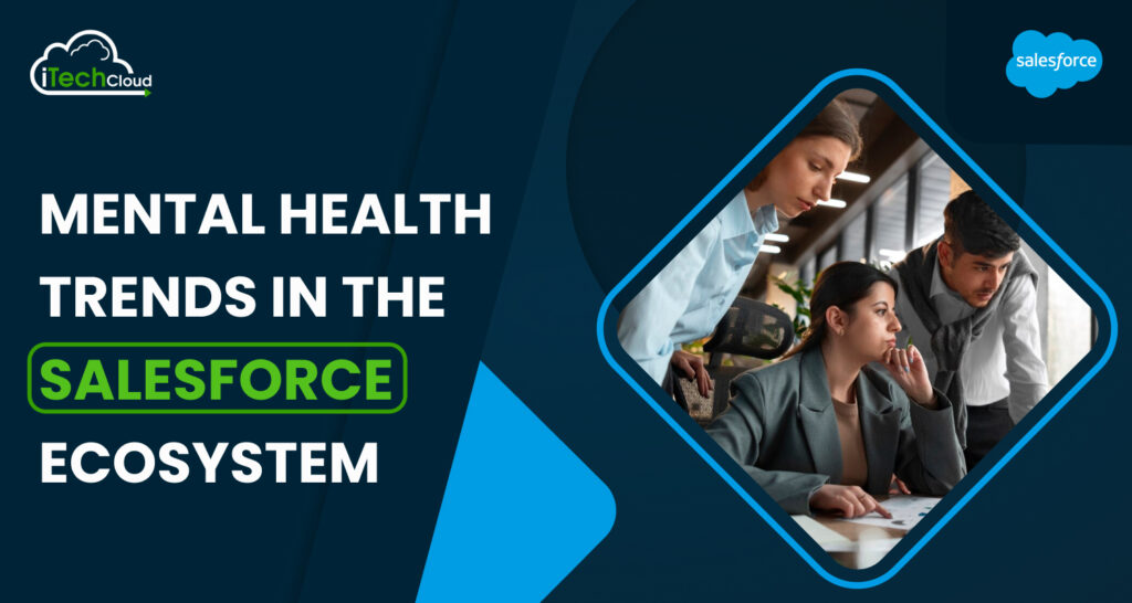 Mental Health Trends in the Salesforce Ecosystem