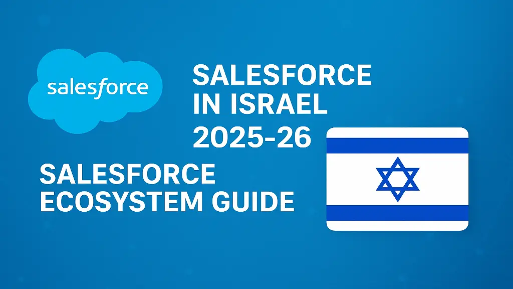 Salesforce in Israel: 2025-26 Salesforce Ecosystem Guide