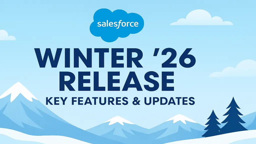 Salesforce Winter '26 Release: Key Features & Updates