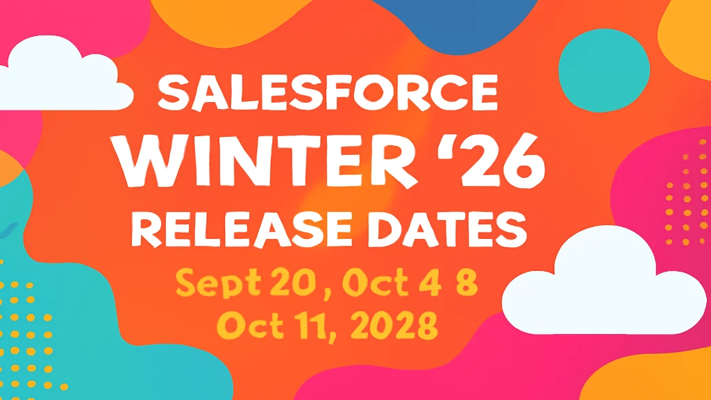 Salesforce Winter '26 release date: Sept 20, Oct 4 & Oct 11, 2025