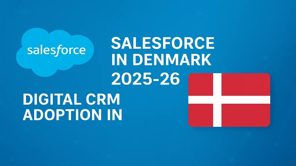 Salesforce in Denmark: Digital CRM Adoption in 2025-26