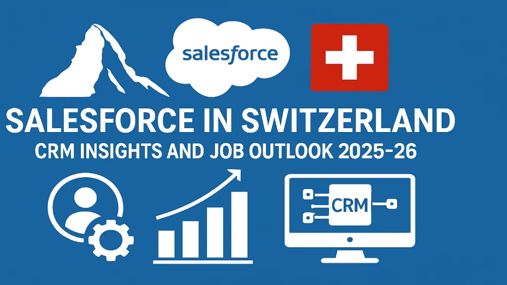 Salesforce in Switzerland: CRM Insights and Job Outlook 2025-26