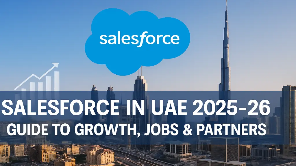 Salesforce in UAE: 2025-26 Guide to Growth, Jobs & Partners