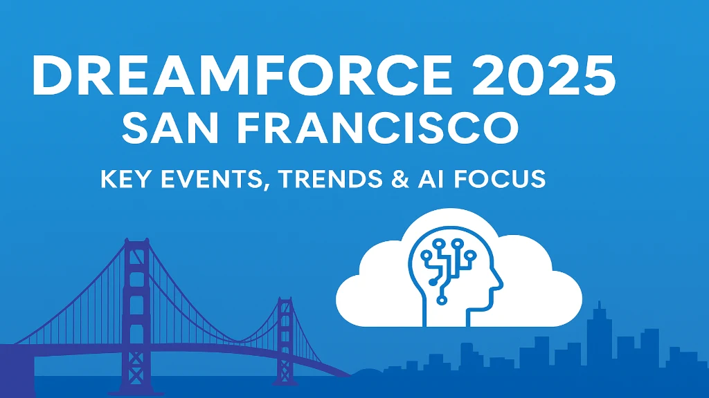 Dreamforce 2025 San Francisco: Key Events, Trends & AI Focus