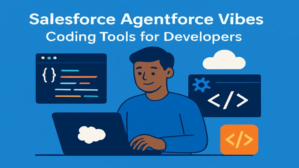 Salesforce Agentforce Vibes: Coding Tools for Developers