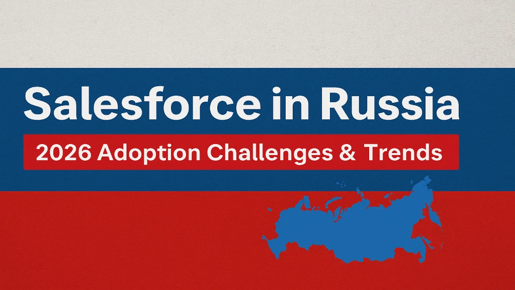 Salesforce in Russia: 2026 Adoption Challenges & Trends