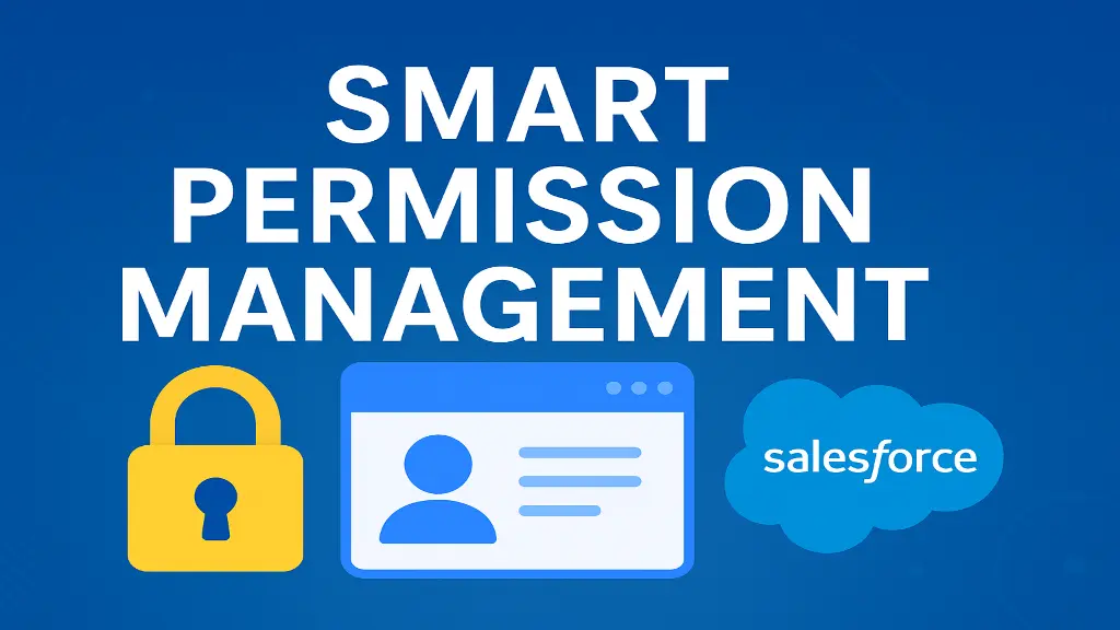 Smart Permission Management in Salesforce