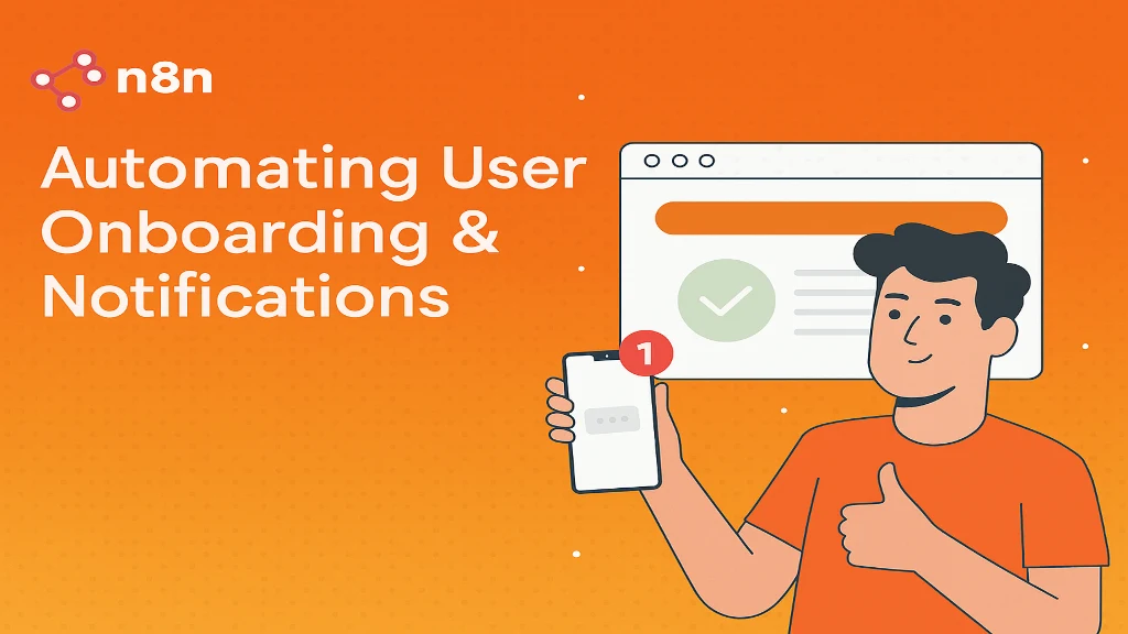n8n for SaaS: Automating User Onboarding & Notifications