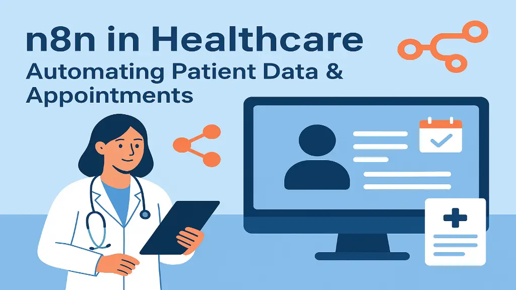 n8n in Healthcare: Automating Patient Data & Appointments