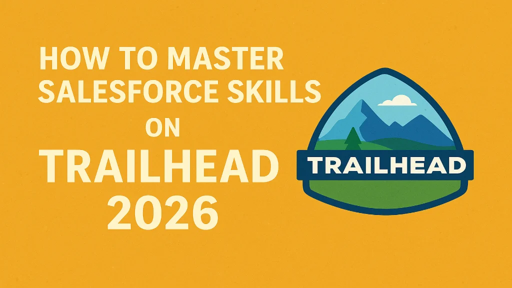 How to Master Salesforce Skills on Trailhead 2026