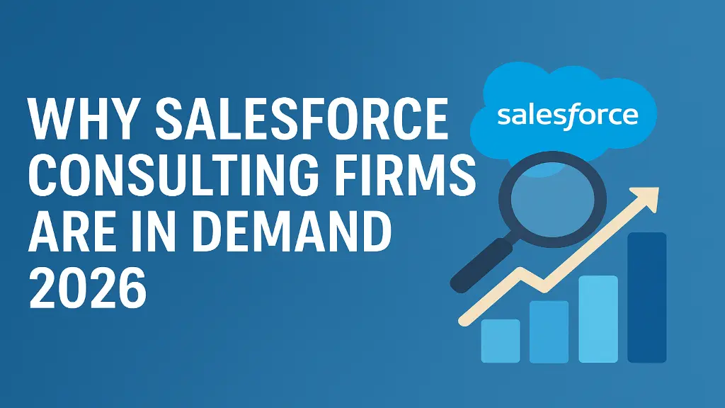 Why Salesforce Consulting Firms Are in Demand 2026