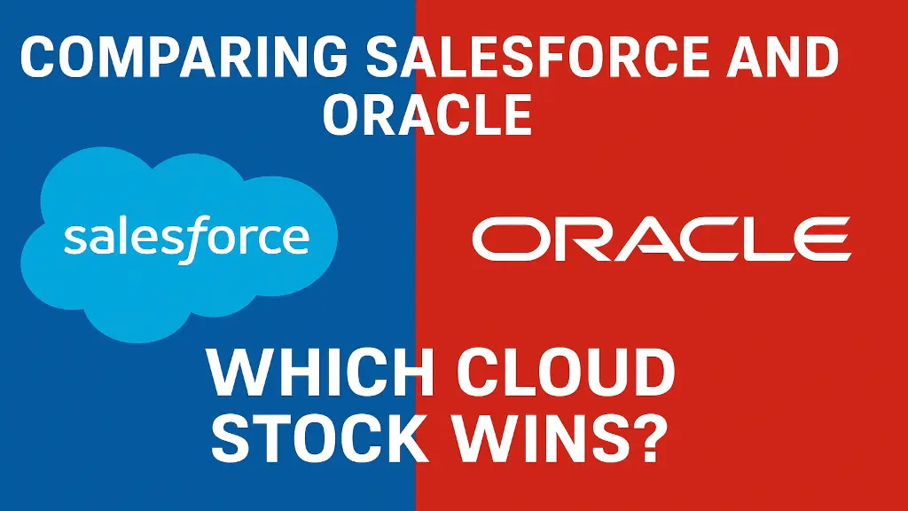 Comparing Salesforce and Oracle: Which Cloud Stock Wins?