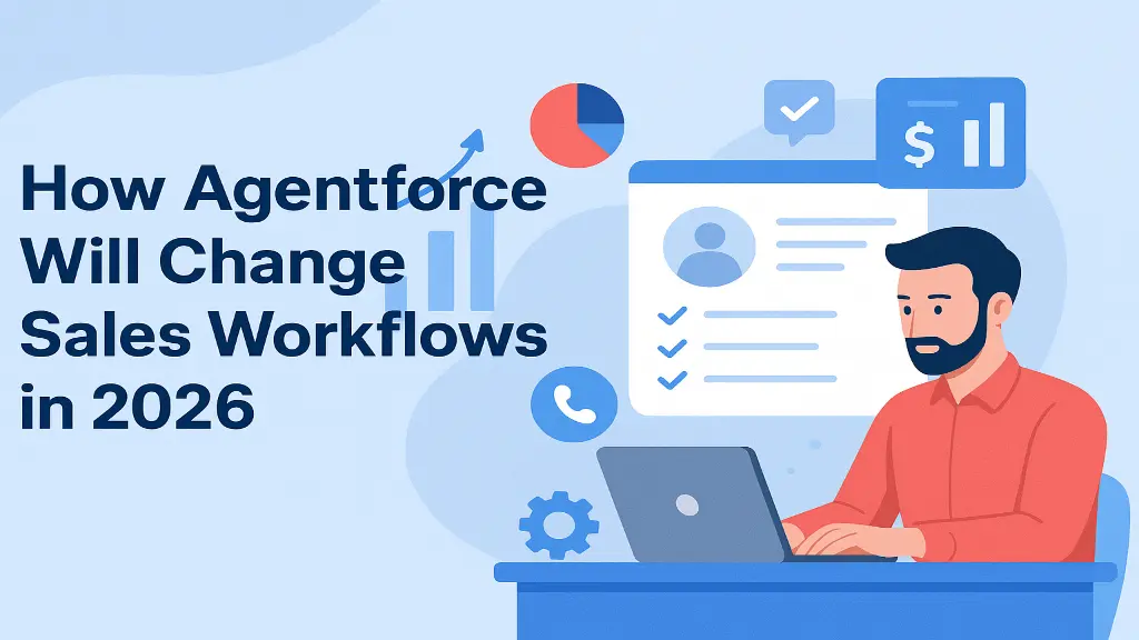 How will Agentforce change sales workflows in 2026