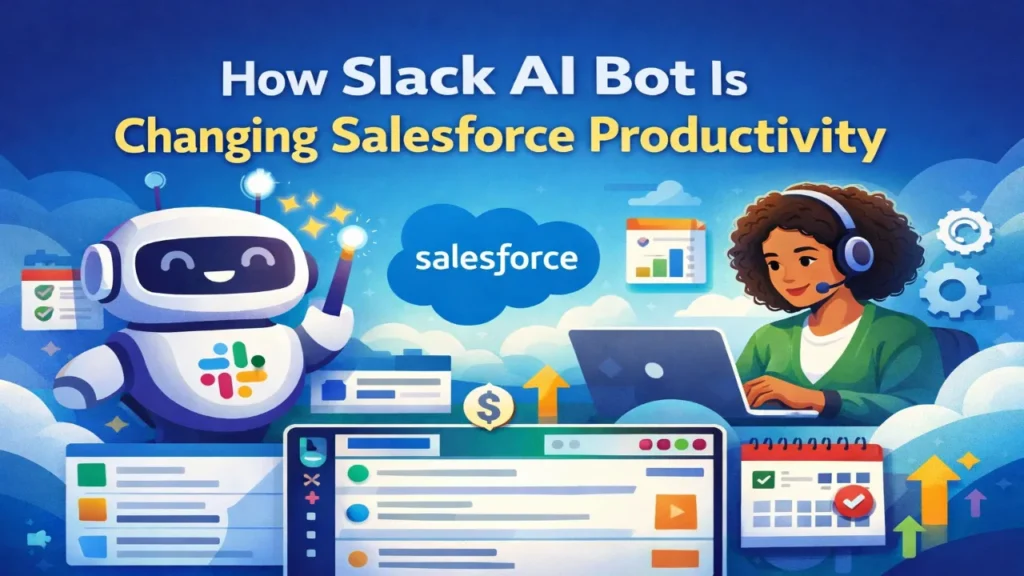 How Slack AI Bot Is Changing Salesforce Productivity