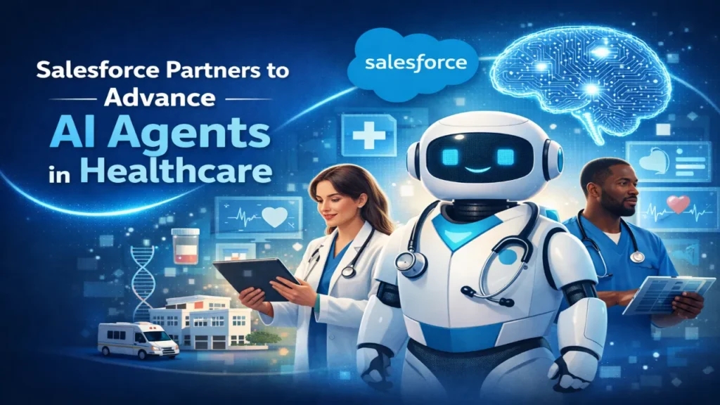 Salesforce Partners to Advance AI Agents in Healthcare