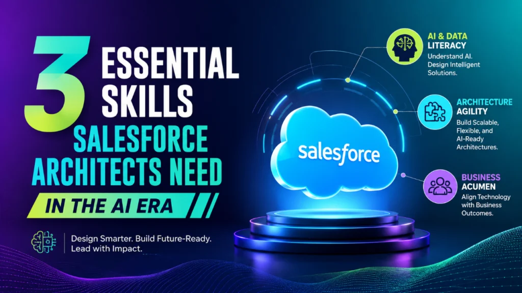 3 Essential Skills Salesforce Architects Need in the AI Era