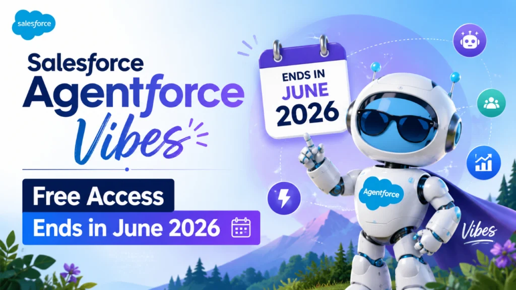 Salesforce Agentforce Vibes Free Access Ends in June 2026