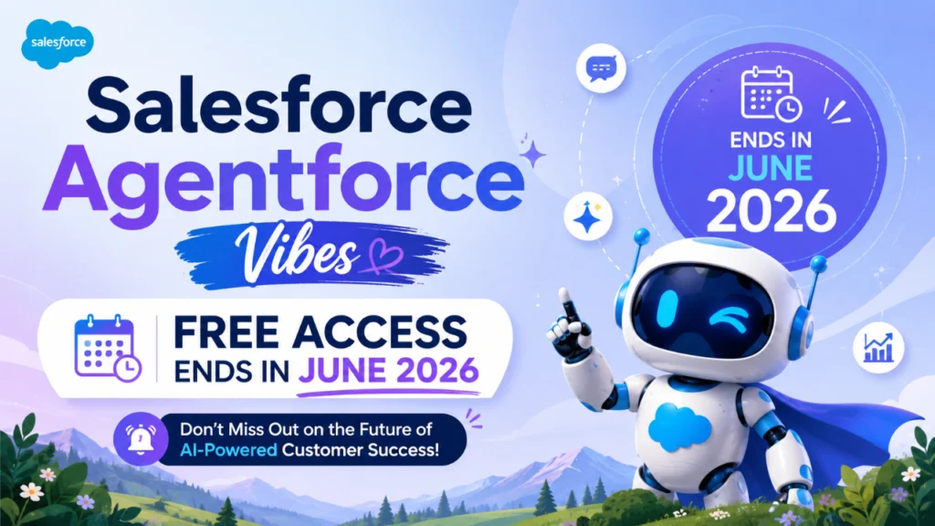 Salesforce Agentforce Vibes Free Access Ends in June 2026 1 Salesforce Agentforce Vibes Free Access Ends in June 2026