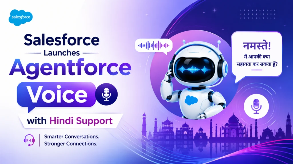 Salesforce Launches Agentforce Voice with Hindi Support