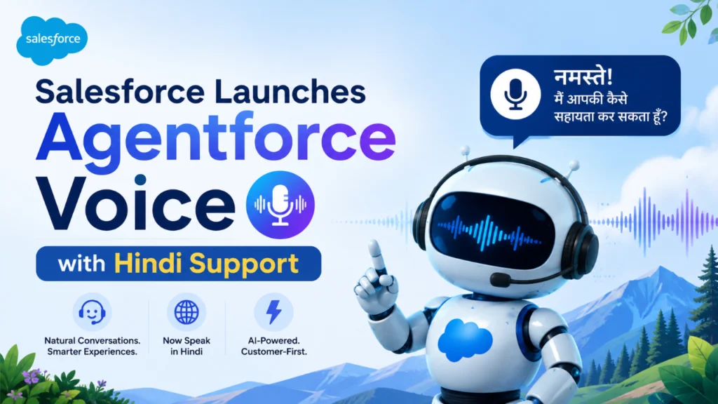 Salesforce Launches Agentforce Voice with Hindi Support 1 Salesforce Launches Agentforce Voice with Hindi Support
